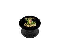 What A Croc Funny Crocodile Pun Reptile Animal Humor PopSockets Adhesive PopGrip