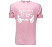 What A Difference A Dave Makes Mens Unisex T-Shirt Large Pink