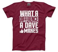 What a Difference a Dave Makes Men's Unisex T-Shirt - Maroon X-Large