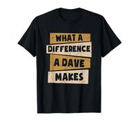What A Difference A Dave Makes T-Shirt