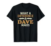 What A Difference A Dave Makes T-Shirt