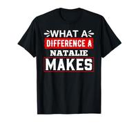What A Difference A NATALIE Makes T-Shirt NATALIE T-Shirt