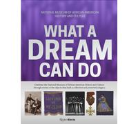 What a Dream Can Do : Building a Collection, Preserving a Legacy