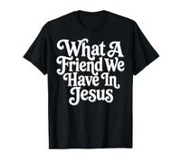 What A Friend We Have in Jesus Christian Faith Scripture T-Shirt
