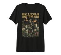 What A Fucked Up Time to Premium T-Shirt
