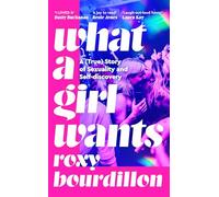 What a Girl Wants: A (True) Story of Sexuality and Self-discovery