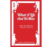 What a Life and It's Mine: Third Edition with additional material