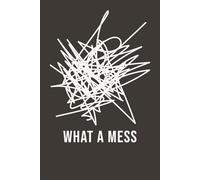 What a Mess: A Fun and Relatable Notebook - Perfect for Journaling Life’s Chaos
