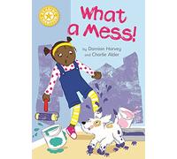 What a Mess!: Independent Reading Yellow 3 (Reading Champion)