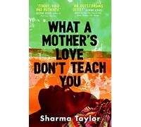 What A Mother's Love Don't Teach You : 'An outstanding debut' Cherie Jones