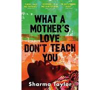 What A Mother's Love Don't Teach You: 'An outstanding debut' Cherie Jones