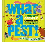 What a Pest : A Creepy, Crawly Counting Book
