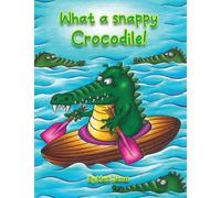 What a snappy crocodile!: 5