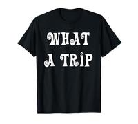 What a Trip 70s Hippie Saying T-Shirt