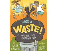 What a Waste: Where Does Garbage Go?