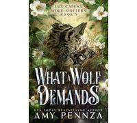 What a Wolf Demands (Lux Catena Wolf Shifters)