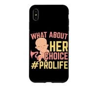 What About Her Choice Pro Life Anti-abortion End Abortion Case for iPhone XS Max