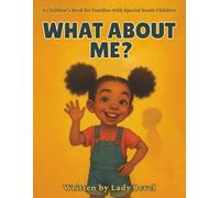 What About Me?: A Children's Book for Families with Special Needs Children