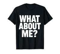 What About me? Value Graphic T-Shirt
