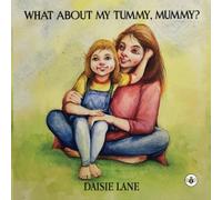What About My Tummy, Mummy?