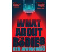 What About the Bodies: A Novel