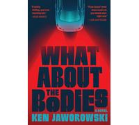 What About the Bodies : A Novel