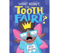 What About The Tooth Fairy?