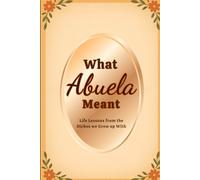 What Abuela Meant: A Book of Dichos
