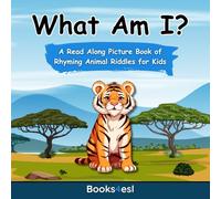 What Am I? Animals: A Read Along Picture Book of Rhyming Animal Riddles for Kids