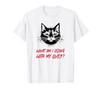 What Am I Doing with My Lives? (Funny Cat Statement) T-Shirt