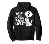 What Am I Doing With My Lives Sarcastic Cat Puns |- Pullover Hoodie