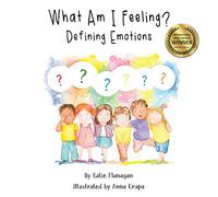 What Am I Feeling?: Defining Emotions