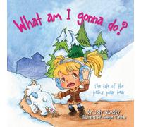 What Am I Gonna Do? the Tale of the Pesky Polar Bear