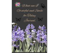 What am I Grateful and Smile for Today Journal: What am I Grateful for Today? What Made Me Smile Today?