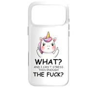 What And I Cannot Stress This Enough The Fuck Unicorn Funny Case for iPhone 17 Pro Max