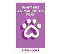 What Are Animal Rights For?