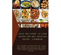What are Capers + 10 Caper Recipes and +600 delicious recipes - Cookbook: Get answers to questions like, "What are capers?" and "How do I use them?" ... salty, briny flavor to all sorts of recipes.