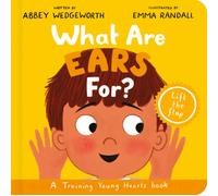 What Are Ears For? Board Book : A Lift-the-Flap Board Book