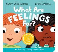What Are Feelings For? Board Book: A Lift-the-Flap Board Book (Christian behavior book for toddlers encouraging emotional health and resilience.) (Training Young Hearts)
