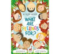 WHAT ARE FEELINGS FOR?: The Magic of Letting to Feel the Feelings