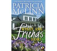 What Are Friends For?: Seasons in a Small Town, Book 1