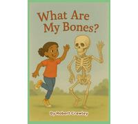 What Are My Bones? (paperback)