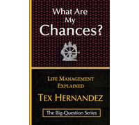 What Are My Chances?: Life Management Explained: 4 (The Big-Question)
