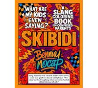 What Are My Kids Even Saying?: A Slang Coloring Book for Confused Parents