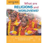 What are Religions and Worldviews? : An Introduction to Beliefs Around the World