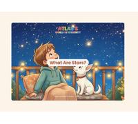 What Are Stars?: An Educational Picture Book About Stars and the Night Sky (Ages 3-6) (Atlas's World of Curiosity)