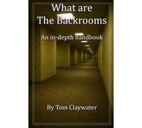 What Are The Backrooms: An In-Depth Handbook