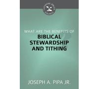What Are the Benefits of Biblical Stewardship and Tithing?