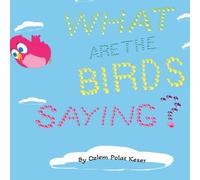 What Are The Birds Saying?