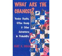 What Are the Chances?: Voodoo Deaths, Office Gossip, and Other Adventures in Probability